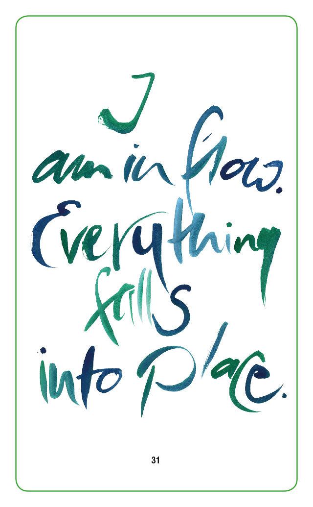 I AM IN FLOW. EVERYTHING FALLS INTO PLACE.