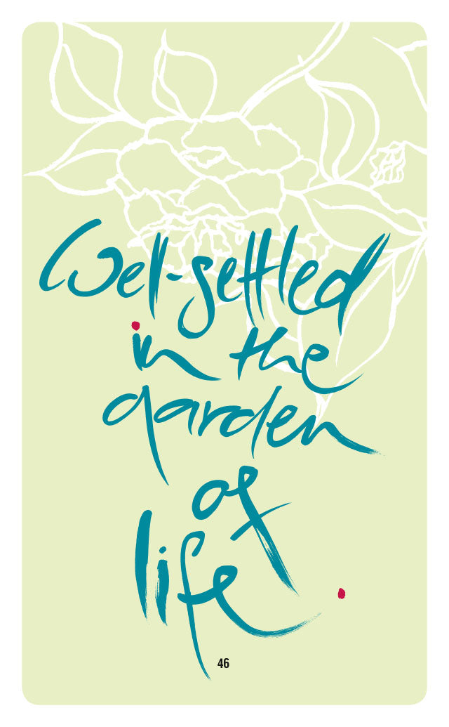 WELL-SETTLED IN THE GARDEN OF LIFE.