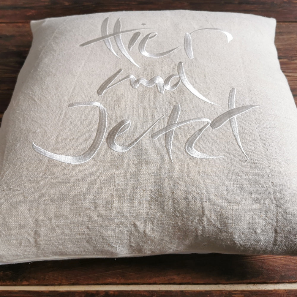 Kissenhülle Bauernleinen "Hier und Jetzt"