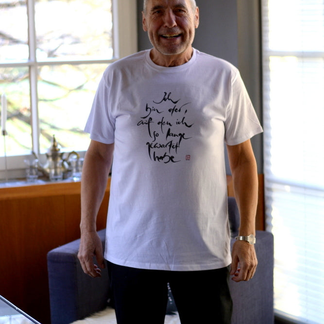 T-Shirt "Ich bin der, auf den ich so lange gewartet habe."
