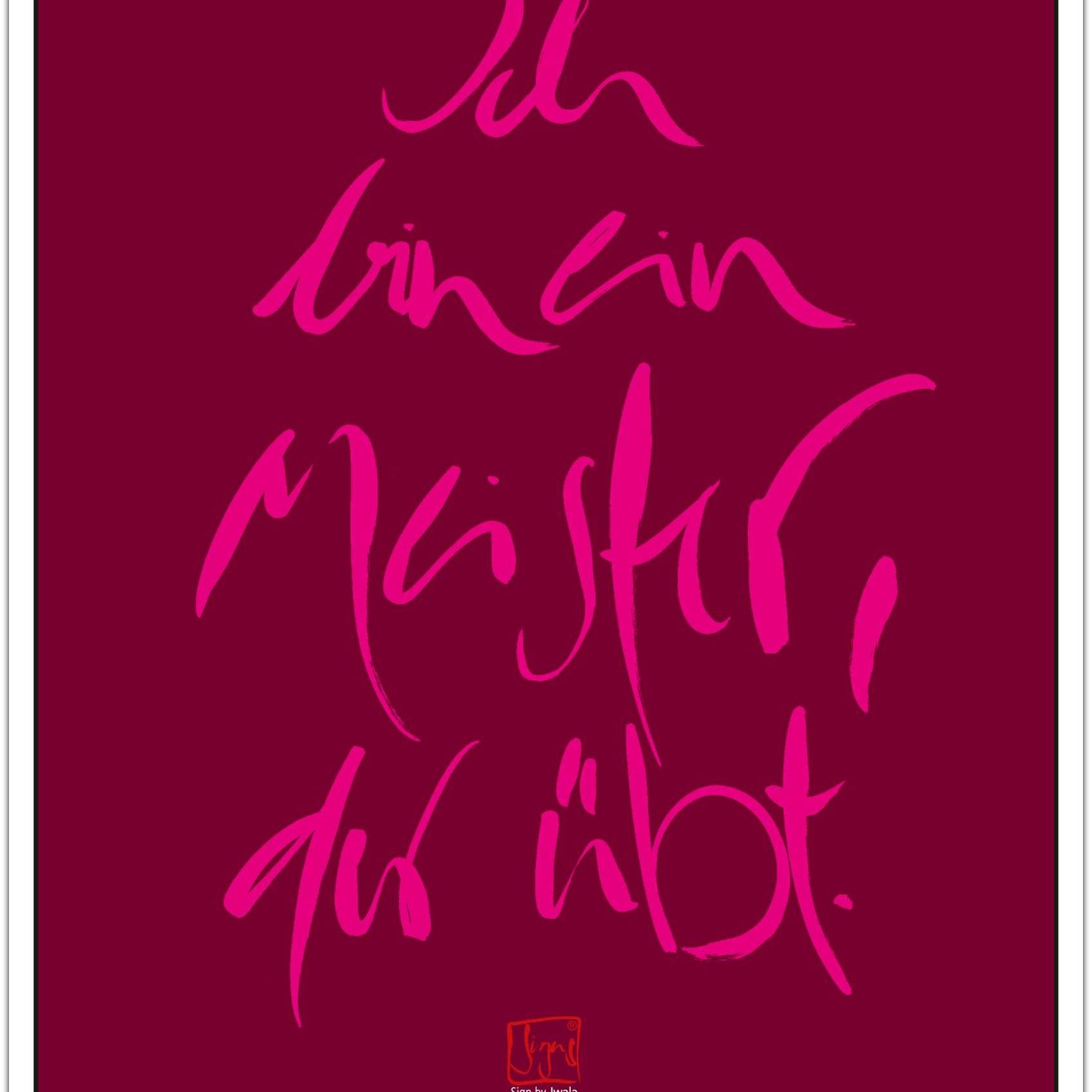 Poster "Ich bin ein Meister, der übt"