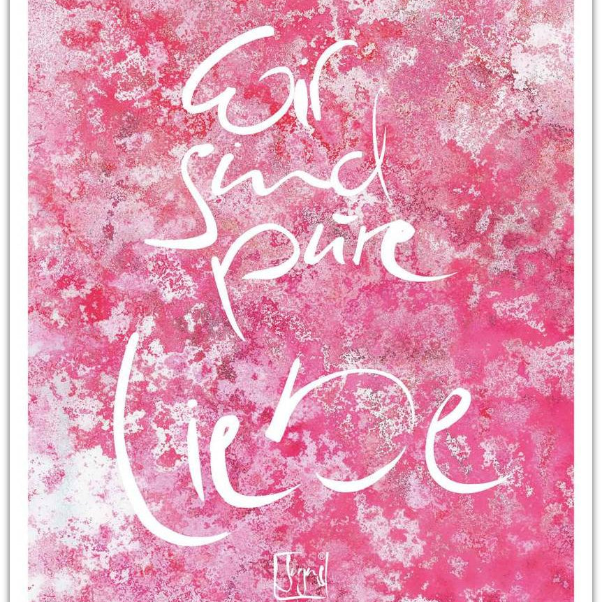Poster "Wir sind pure Liebe"