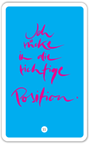 Ich rücke in die richtige Position.