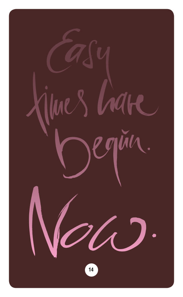 EASY TIMES HAVE BEGUN. NOW.