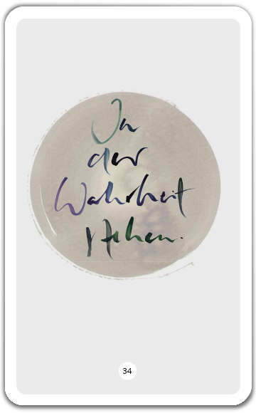 In der Wahrheit stehen.