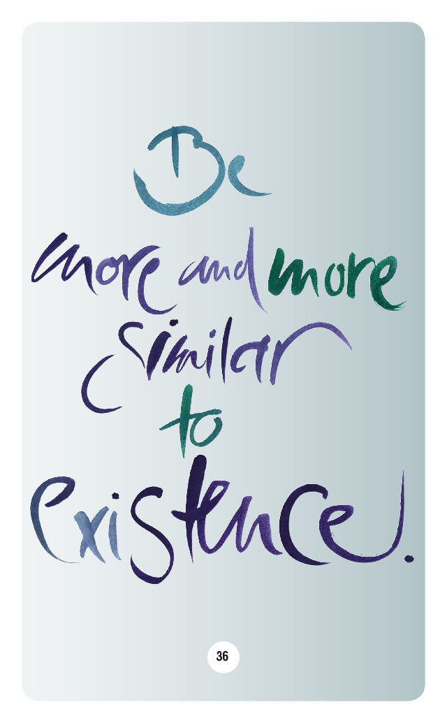 BE MORE AND MORE SIMILAR TO EXISTENCE.