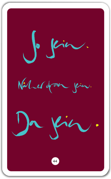 So sein. Näher dran sein. Da sein.