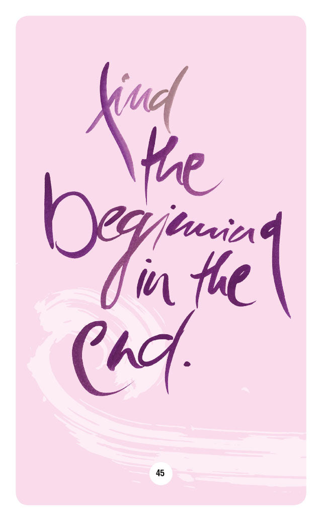 FIND THE BEGINNING IN THE END.