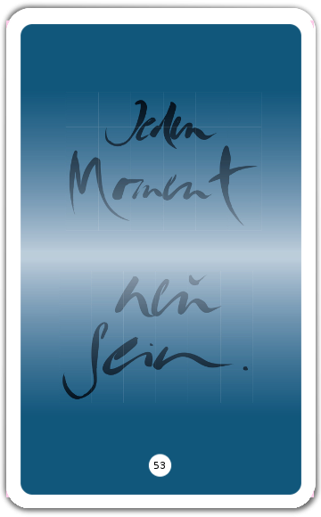 Jeden Moment Neu sein.