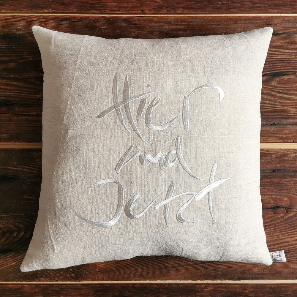 Kissenhülle Bauernleinen "Hier und Jetzt"