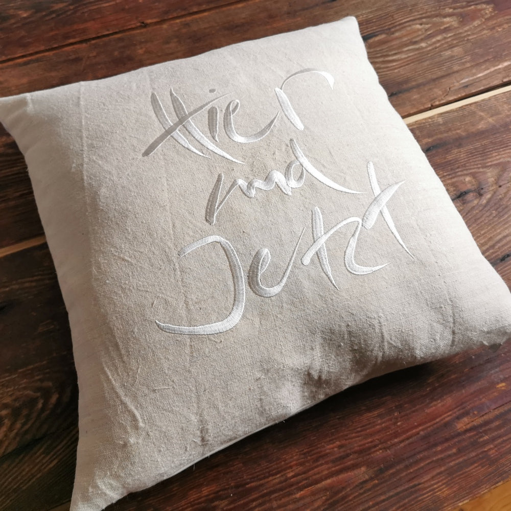 Kissenhülle Bauernleinen "Hier und Jetzt"