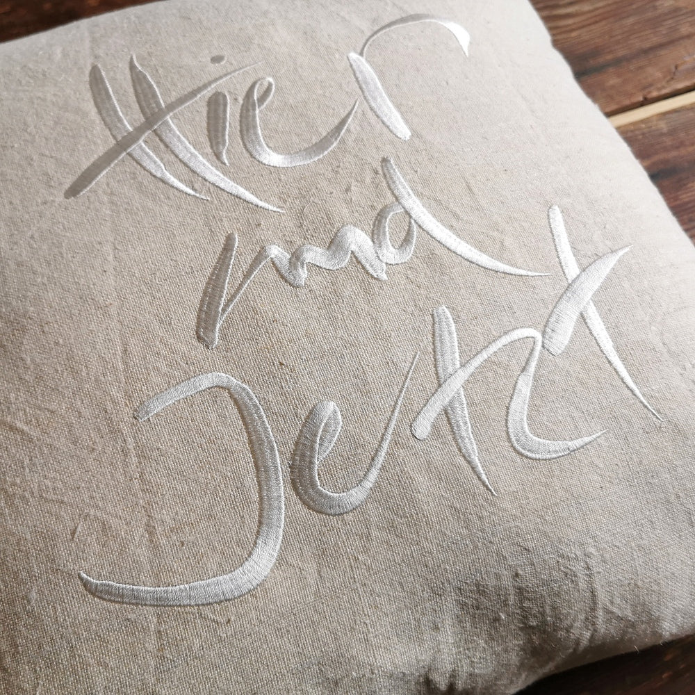 Kissenhülle Bauernleinen "Hier und Jetzt"