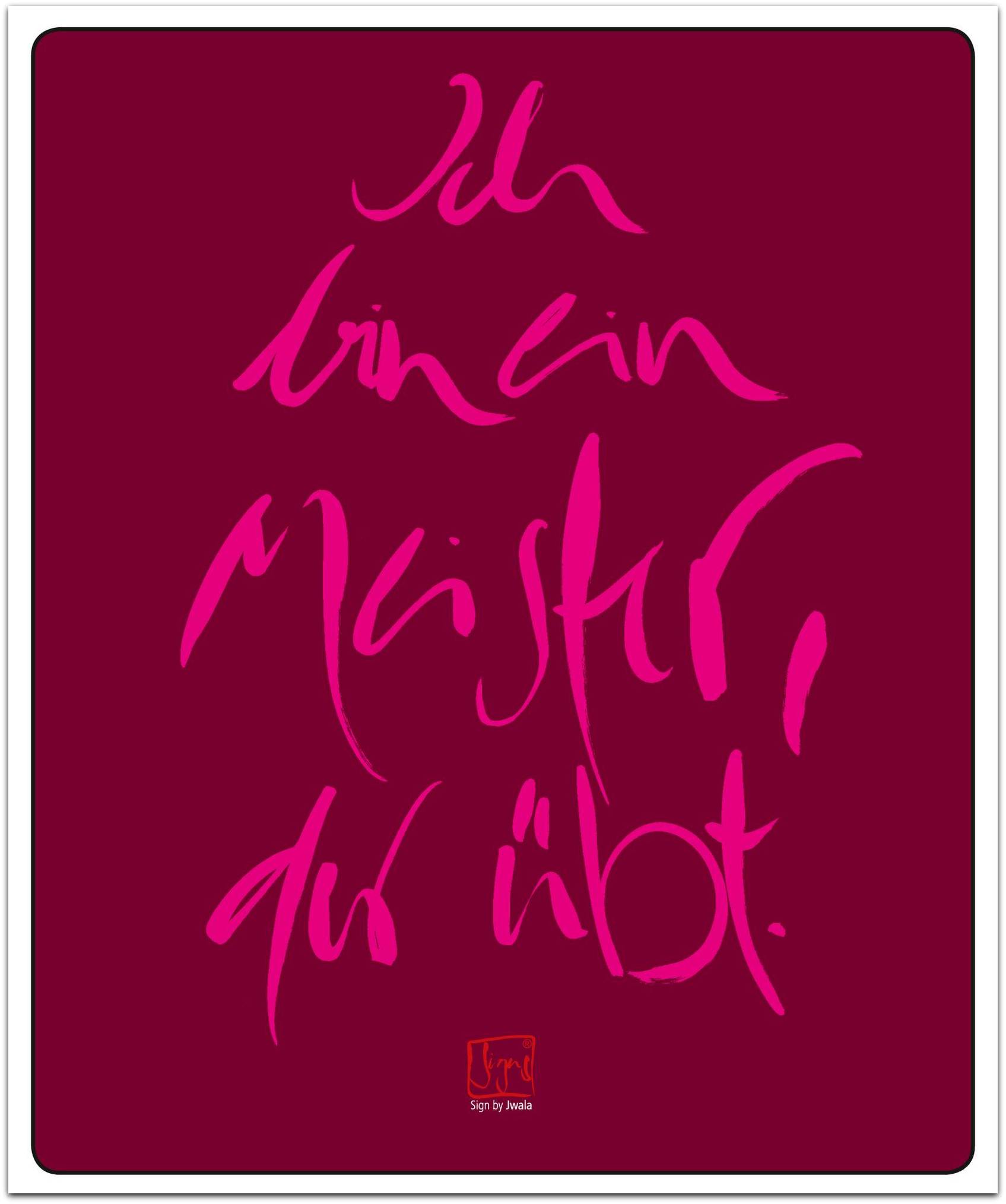 Poster "Ich bin ein Meister, der übt"