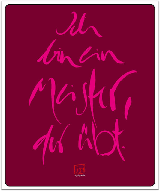 Poster "Ich bin ein Meister, der übt"