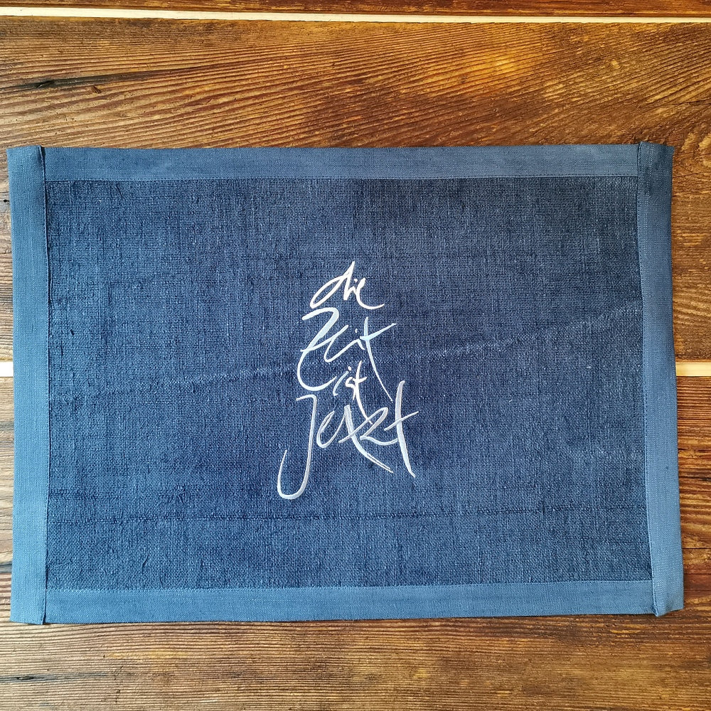 1 Tischset "die Zeit ist Jetzt" Bauernleinen