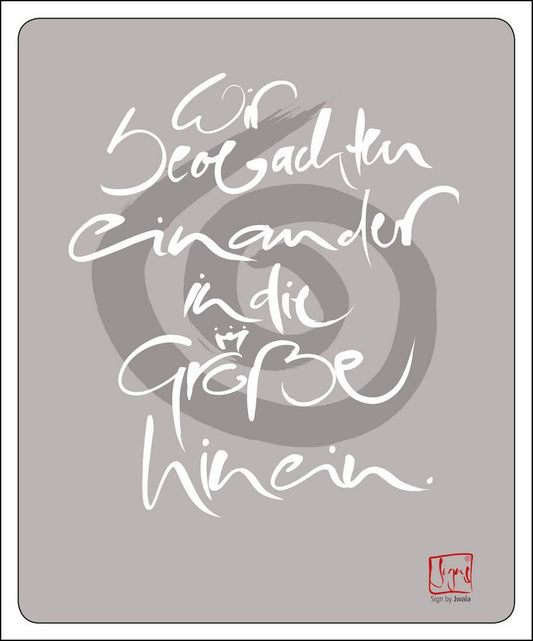 Poster "Wir beobachten einander in die Größe hinein."