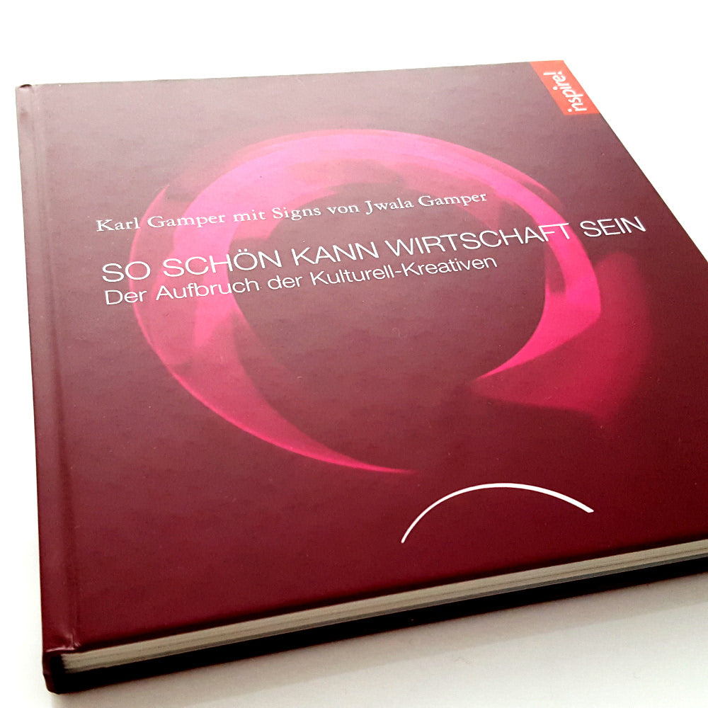 "So schön kann Wirtschaft sein" - Buch von Karl Gamper